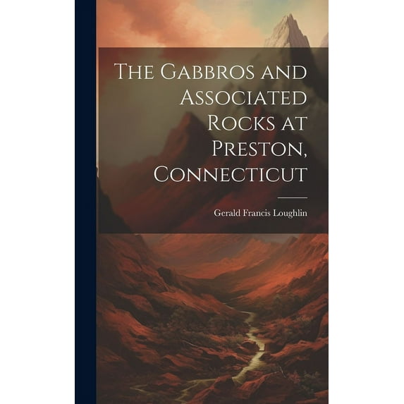 The Gabbros and Associated Rocks at Preston, Connecticut (Hardcover)