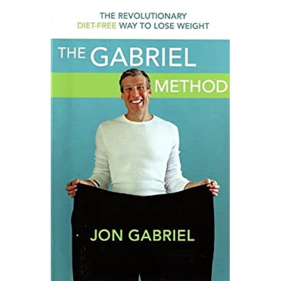 Pre-Owned The Gabriel Method: The Revolutionary DIET-FREE Way to Lose Weight, by Jon Gabriel, (Paperback), Health, Mind & Body, English