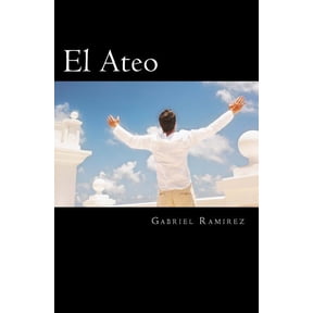 The Gabriel Ramirez: El Ateo (Paperback)