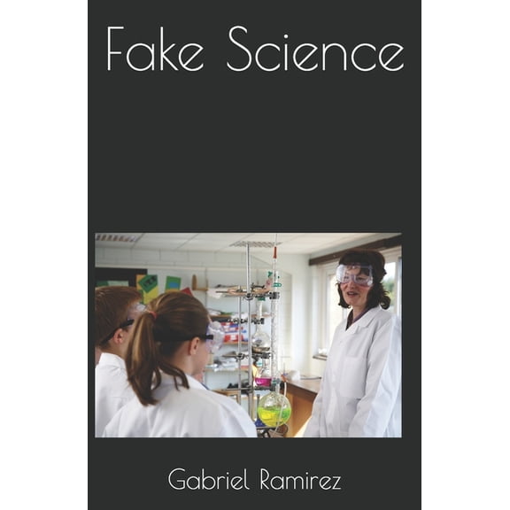 The Gabriel Ramirez: Fake Science (Series #61) (Paperback)