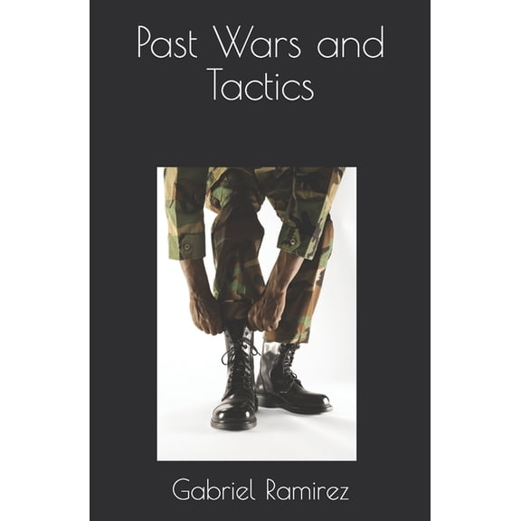The Gabriel Ramirez: Past Wars and Tactics (Paperback)