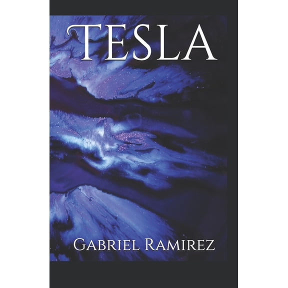 The Gabriel Ramirez: Tesla (Paperback)