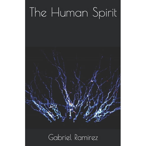 The Gabriel Ramirez: The Human Spirit (Paperback)