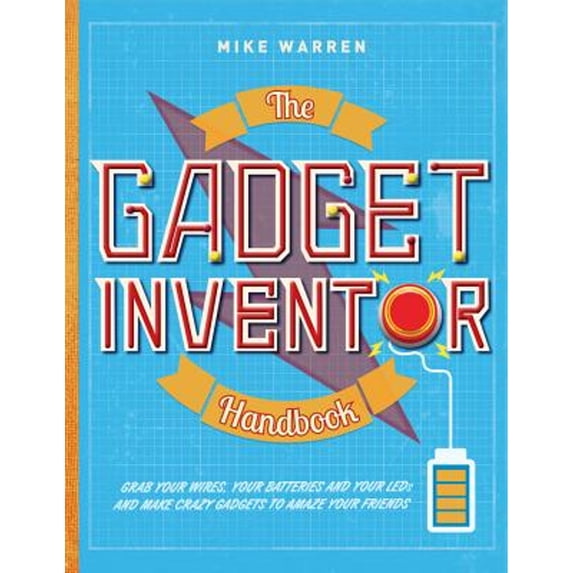 Pre-Owned The Gadget Inventor Handbook (Hardcover) 1454923474 9781454923473