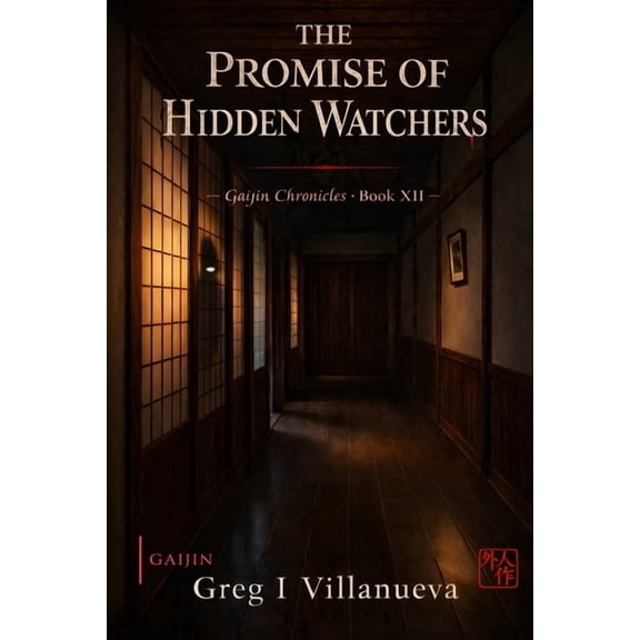 The Gaijin Chronicles The Promise of Hidden Watchers, Book 12, (Paperback)