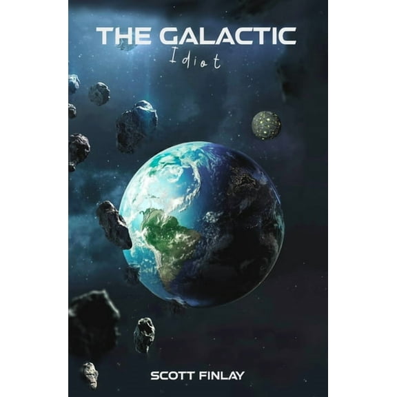 The Galactic Idiot (Paperback)