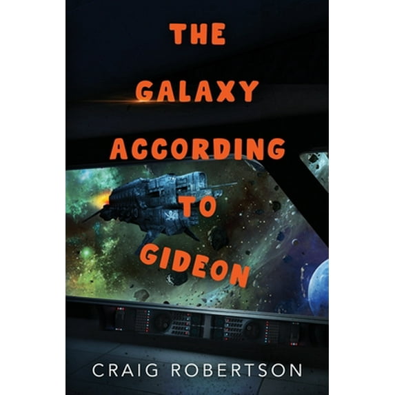 The Galaxy According To Gideon (Paperback) by Craig Robertson