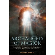 The Gallery of Magick Archangels of Magick Rituals for Prosperity, Healing, Love, Wisdom, Divination and Success, Paperback