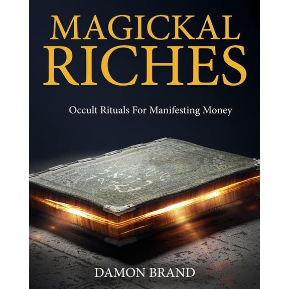 The Gallery of Magick Magickal Riches: Occult Rituals For Manifesting Money, (Paperback)