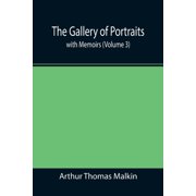 The Gallery of Portraits with Memoirs Volume 3, Paperback