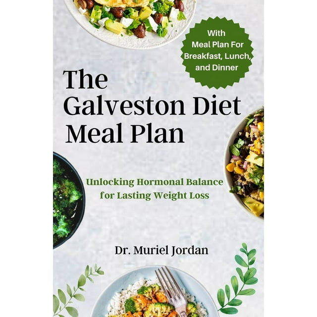The Galveston Diet Meal Plan Unlocking Hormonal Balance for Lasting