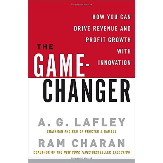 Pre-Owned The Game-Changer: How You Can Drive Revenue and Profit Growth with Innovation (Hardcover) 0307381730 9780307381736