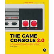The Game Console 2.0 A Photographic History from Atari to Xbox Hardcover