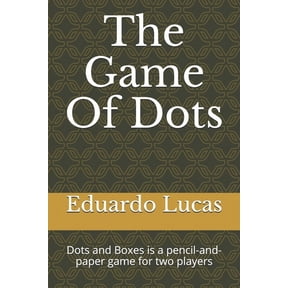 The Game Of Dots: Dots and Boxes is a pencil-and-paper game for two players, (Paperback)