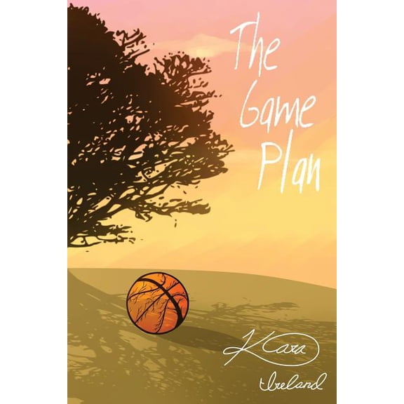 The Game Plan Paperback 1974333388 9781974333387 Kara Ireland