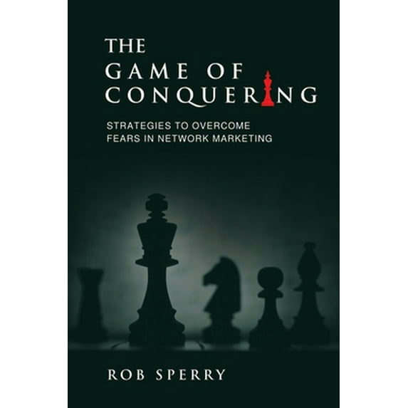Pre-Owned The Game of Conquering: Strategies To Overcome Fears In Network Marketing (Paperback) 1734381701 9781734381702