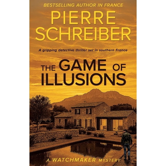 The Watchmaker Mysteries The Game of Illusions: A French Crime Thriller, (Paperback)