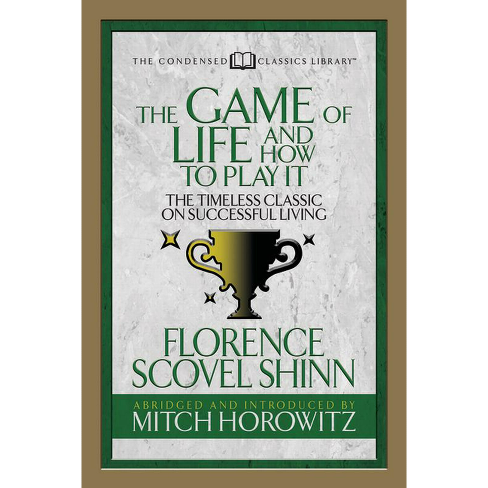 The Game of Life and How to Play It (Condensed Classics) : The Timeless  Classic on Successful Living (Paperback) 