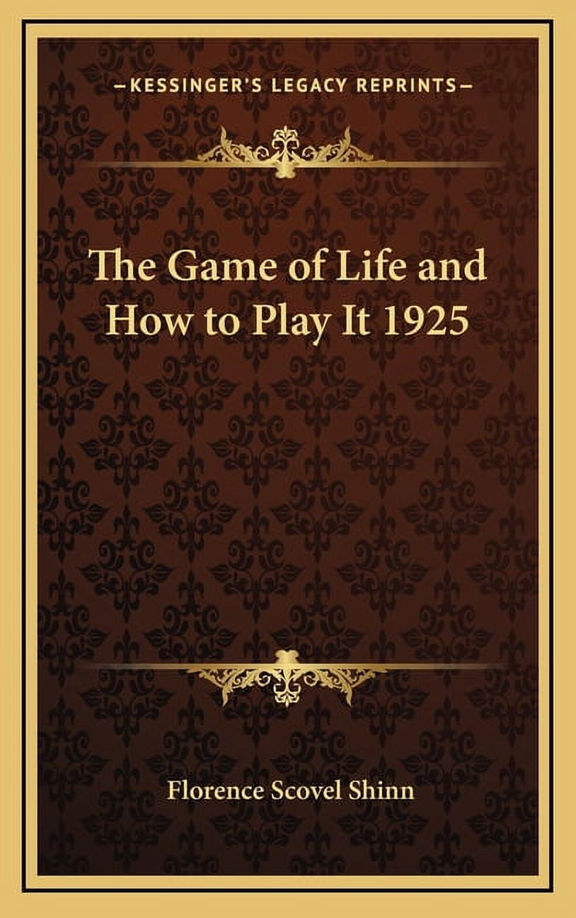 The Game Of Life And How To Play it - The Original Classic Edition from  1925 by Shinn, Florence Scovel: new Paperback (2018)