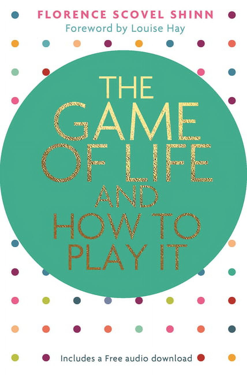 The Game of Life and How to Play It