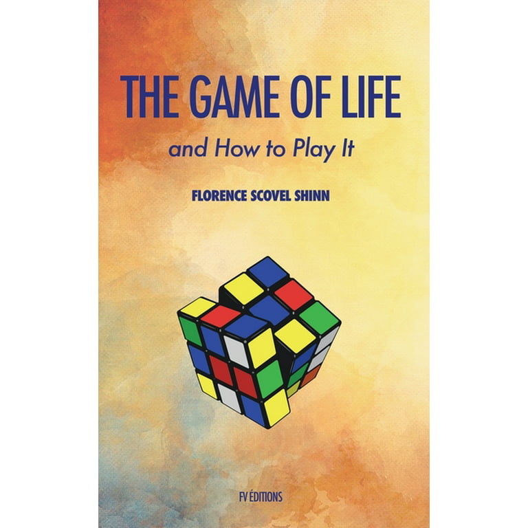 The Game of Life and How to Play It by Florence Scovel Shinn