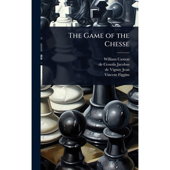 The Game of the Chesse, (Hardcover)