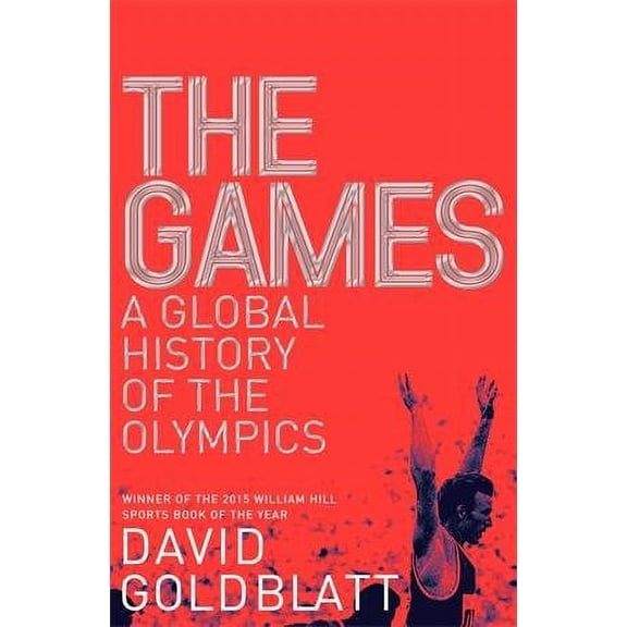 The Games: A Global History of the Olympics