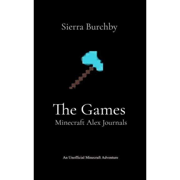 The Games: Minecraft Alex Journals, (Paperback)