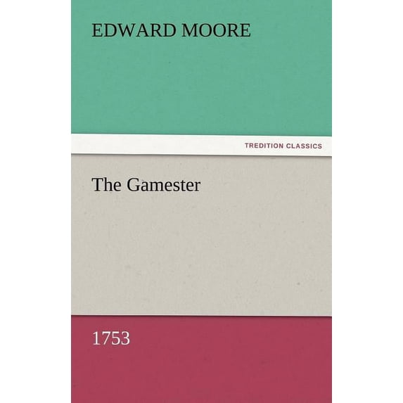 The Gamester (1753) (Paperback)
