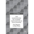 thumbnail image 1 of The Gamification of Citizens' Participation in Policymaking, (Hardcover), 1 of 1