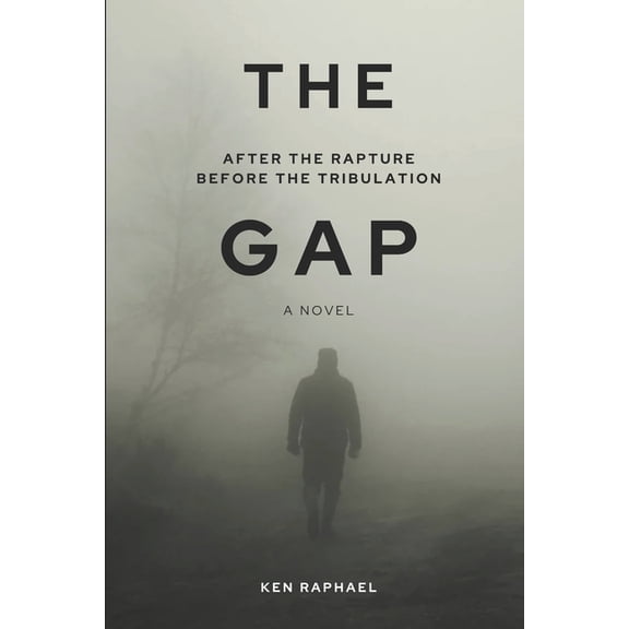 The Gap: After the Rapture - Before the Tribulation, (Paperback)
