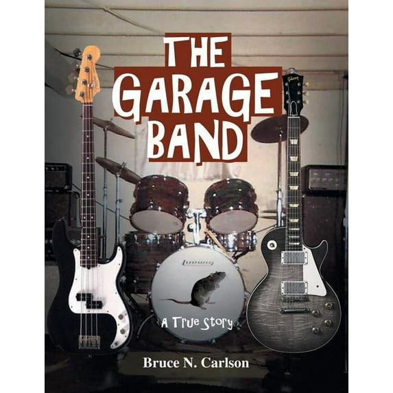 The Garage Band (Paperback) by Bruce N Carlson