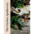 thumbnail image 1 of The Garden Apothecary: Transform Flowers, Weeds and Plants Into Healing Remedies, (Paperback), 1 of 1