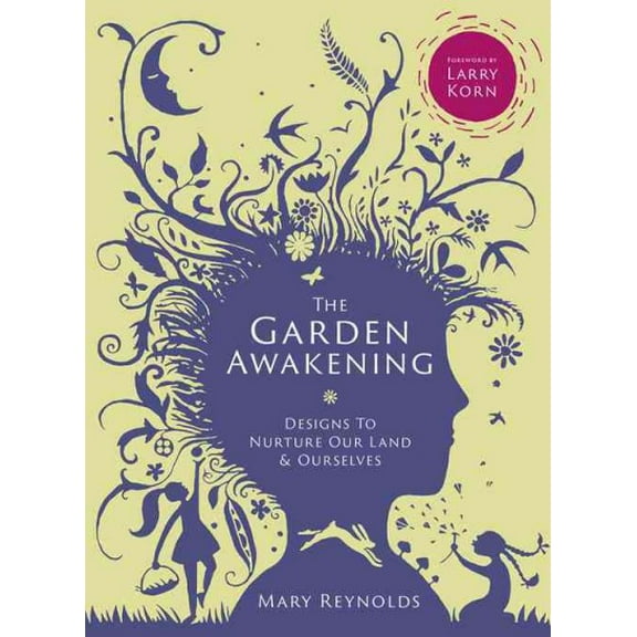 Pre-Owned The Garden Awakening: Designs to nurture our land and ourselves Hardcover