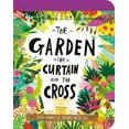 thumbnail image 1 of Pre-Owned The Garden, the Curtain, and the Cross Board Book: The True Story of Why Jesus Died and Rose Again (Board book) 1784985813 9781784985813, 1 of 1