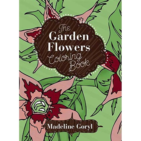 Pre-Owned The Garden Flowers Coloring Book (Paperback) 1632205246 9781632205247