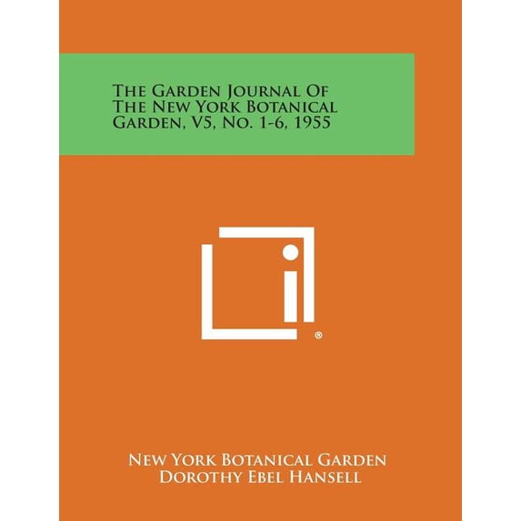 The Garden Journal of the New York Botanical Garden, V5, No. 1-6, 1955 (Paperback)