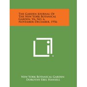 The Garden Journal of the New York Botanical Garden, V6, No. 6, November-December, 1956 Paperback