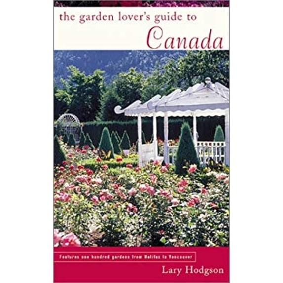 Pre-Owned The Garden Lover's Guide to Canada (Paperback) 1568982798 9781568982793