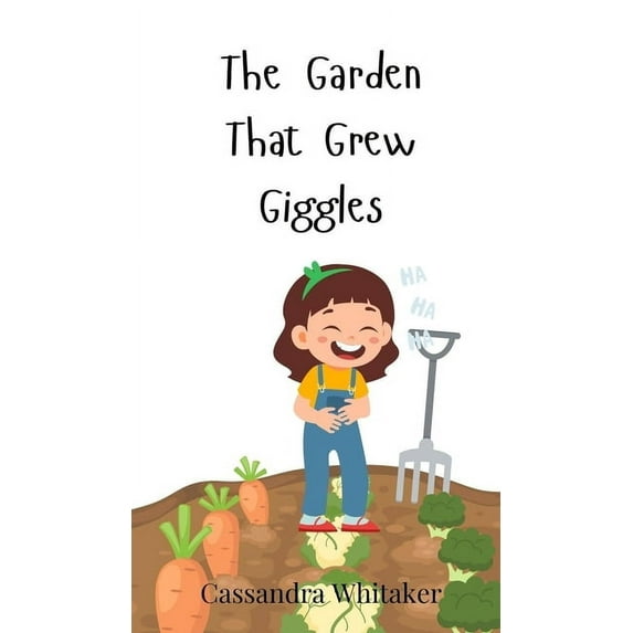 The Garden That Grew Giggles, (Hardcover)