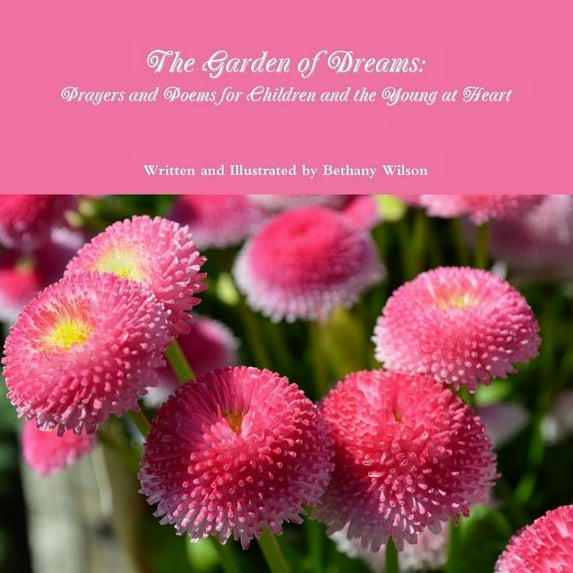 "The Garden of Dreams: Prayers and Poems for Children and the Young at Heart", (Paperback)