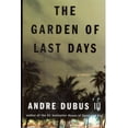 thumbnail image 1 of Pre-Owned The Garden of Last Days (Paperback) 1607512998 9781607512998, 1 of 1