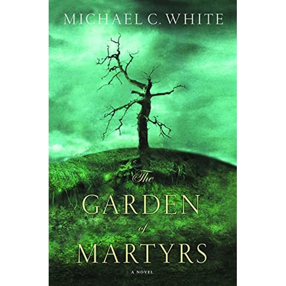 Pre-Owned The Garden of Martyrs (Hardcover) 0312322089 9780312322083