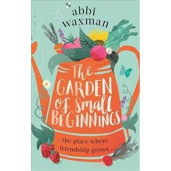 The Garden of Small Beginnings