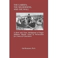 thumbnail image 1 of The Garden, the Wilderness, and the Wall: A Brief and Clear Abridgment of Roger Williams' Bloody Tenet of Persecution for Cause of Conscience, 1 of 1