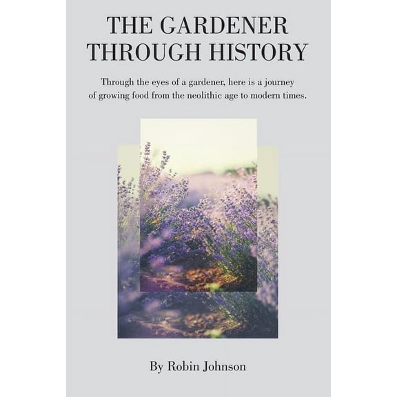 The Gardener Through History, (Paperback)