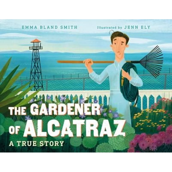 Pre-Owned The Gardener of Alcatraz: A True Story (Hardcover) 1623541603 9781623541606