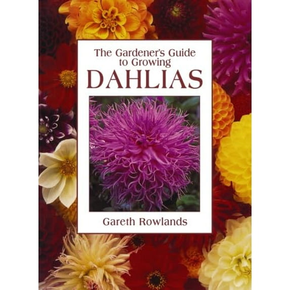 Pre-Owned The Gardener's Guide to Growing Dahlias (Gardener's Guide to Growing Series) Paperback
