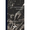 thumbnail image 1 of The Gardener's Manual;, (Hardcover), 1 of 1