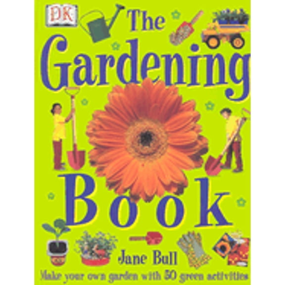 Pre-Owned The Gardening Book (Hardcover) 0789492164 9780789492166